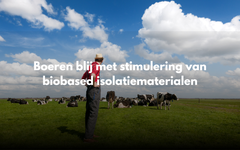 Boeren blij met stimulering van biobased isolatiematerialen
